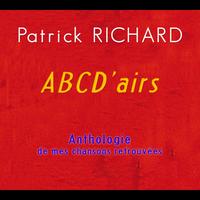Patrick Richard - Anthologie de mes chansons retrouvées
