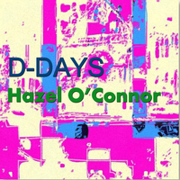 Hazel O'Connor - D-Days