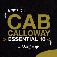 Cab Calloway - Cab Calloway: Essential 10
