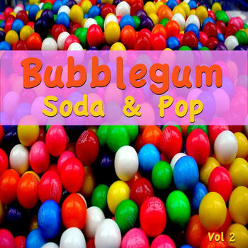 Various Artists - Bubblegum Soda and Pop Vol. 2