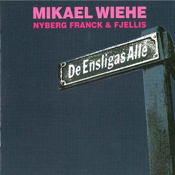 Mikael Wiehe - De ensligas allé