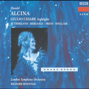 Joan Sutherland, Teresa Berganza, Monica Sinclair, London Symphony Orchestra, Richard Bonynge - Handel: Alcina; Giulio Cesare