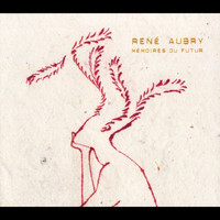 René Aubry / - Mémoires du futur