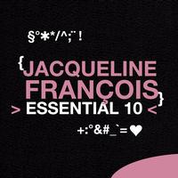Jacqueline François - Jacqueline François: Essential 10