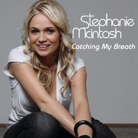 Stephanie McIntosh - Catching My Breath