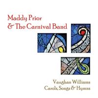 Maddy Prior & The Carnival Band - Vaughan Williams - Carols, Songs & Hymns