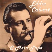 Eddie Calvert - O Mein Papa