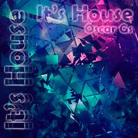 Oscar Gs - It's House