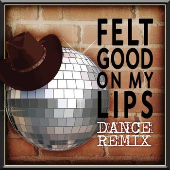 Cowboy Rowdy - Felt Good On My Lips - Dance Remix
