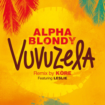 Alpha Blondy / - Vuvuzela (Remix By DJ Kore) - single