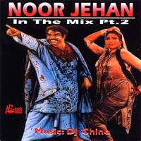 DJ Chino - Noor Jehan In The Mix 2