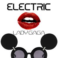 Electric Dance Music - Lady Gaga