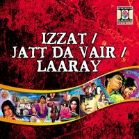 Various Artists (Pakistani Film Soundtrack) - Izzat / Jatt Da Vair / Laaray