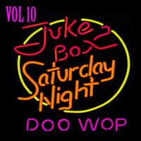 Various Artists - Jukebox Saturday Night Doo Wop Vol 10