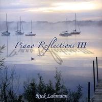 Rick Lahmann - Piano Reflections, Vol. 3