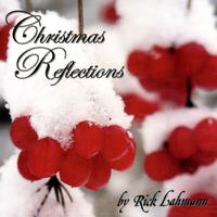 Rick Lahmann - Christmas Reflections