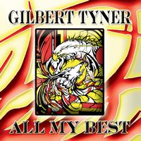Gilbert Tyner - All My Best