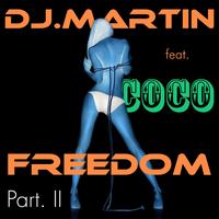 DJ Martin - Freedom Part II (Feat Coco)