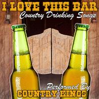 Country Kings - I Love This Bar - Country Drinking Songs
