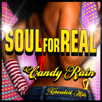 Soul For Real - Candy Rain - Greatest Hits