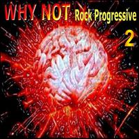 Why Not - Progressive Rock, Vol. 2