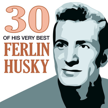 Ferlin Husky - 30 Of His Very Best