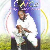 Chico - Any Day Now - Single