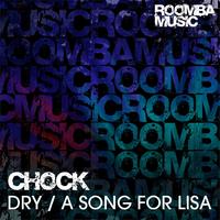 Chock - Dry/ A Song For Lisa