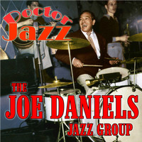 The Joe Daniels Jazz Group - Doctor Jazz