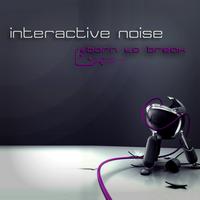 Interactive Noise - Born To Break EP
