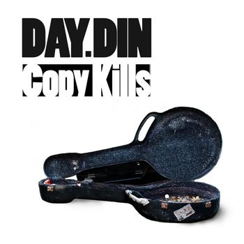 Day Din - Copy Kills EP