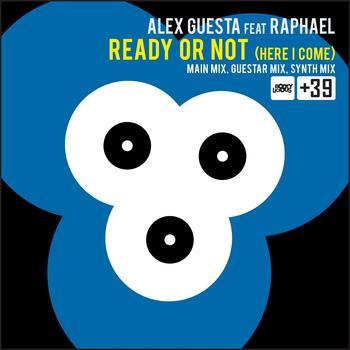 Alex Guesta - Ready or Not (Here I Come)