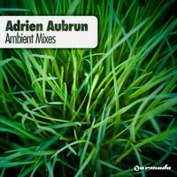 Adrien Aubrun - Ambient Mixes
