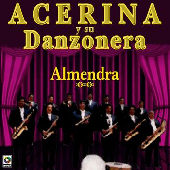 Acerina Y Su Danzonera - Almendra