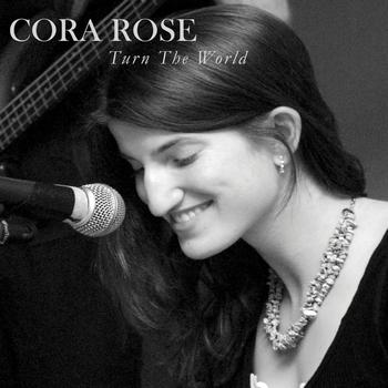 Cora Rose - Turn The World