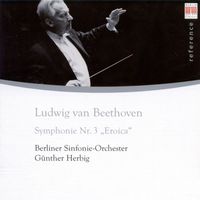 Günther Herbig & Berliner Sinfonie-Orchester - Beethoven: Symphony No. 3, "Eroica"