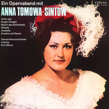 Anna Tomowa-Sintow, Gewandhausorchester Leipzig & Kurt Masur - Opera Arias: Anna Tomowa-Sintow
