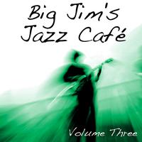 The Big Jim Sullivan Trio - Big Jim's Jazz Café Vol 3