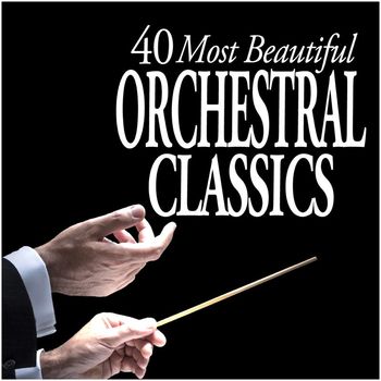 Various Artists - 40 Most Beautiful Orchestral Classics