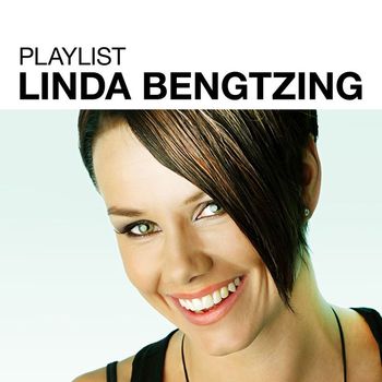 Linda Bengtzing - Playlist: Linda Bengtzing