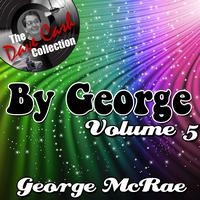 George McCrae - By George Volume 5 - [The Dave Cash Collection]