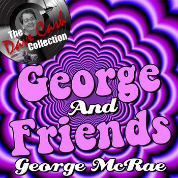 George McCrae - George And Friends - [The Dave Cash Collection]