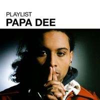 Papa Dee - Playlist: Papa Dee