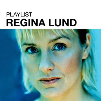 Regina Lund - Playlist: Regina Lund
