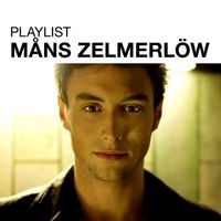 Måns Zelmerlöw - Playlist: Måns Zelmerlöw
