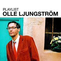 Olle Ljungström - Playlist: Olle Ljungström