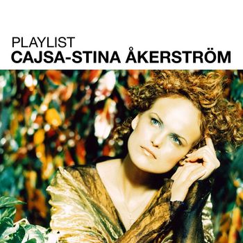 Cajsa Stina Åkerström - Playlist: Cajsa Stina Åkerström
