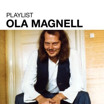 Ola Magnell - Playlist: Ola Magnell