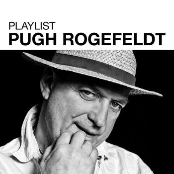 Pugh Rogefeldt - Playlist: Pugh Rogefeldt