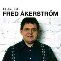 Fred Åkerström - Playlist: Fred Åkerström
